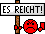 *Es reicht!*